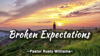 quotBroken Expectationsquot Pastor Rusty Williams July 6 2024 First Service amp Sabbath School [upl. by Libby]