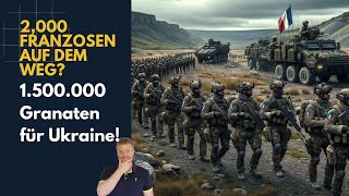 2000 Franzosen schon auf dem Weg 15 Mio Granaten für Ukraine Ukraine Lagebericht 282 und QampA [upl. by Llehcar]