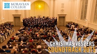 Moravian College Vespers Soundtrack 2015 [upl. by Ahtnicaj630]