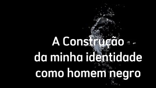 Bastidores da Vida 2024  Ep 2  A Construção da Minha Identidade como Homem Negro [upl. by Eckel872]