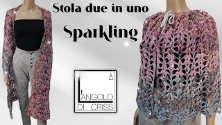 Stola alluncinetto quotSPARKLINGquot  TUTORIAL DUE IN UNO [upl. by Anitteb385]