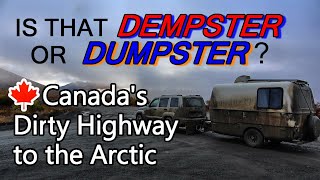 Is that Dempster or Dumpster Canadas Dirty Highway to the Arctic [upl. by Thanasi828]