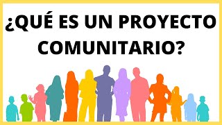 Qué es un PROYECTO COMUNITARIO  Características de un PROYECTO COMUNITARIO [upl. by Eila]