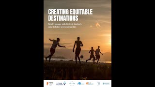 Launch Webinar Creating Equitable Destinations 23 October 2024 [upl. by Awra]