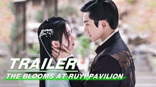 Official Trailer The Blooms At RUYI Pavilion  如意芳霏  iQIYI [upl. by Tugman222]