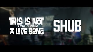 This is Not a Live Song Ferarock Sessions  SHUB [upl. by Gen]