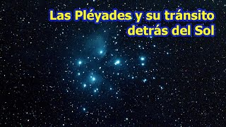 Las Pléyades y su tránsito detrás del Sol [upl. by Eileek636]