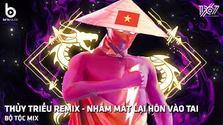 Thủy Triều Remix  Nhắm Mắt Lại Hôn Vào Tai Nhớ Em Anh Không Thể Nào Cai  Quang Hùng MasterD [upl. by Nek621]