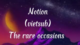 Notion the rare occasions  Vietsub lyrics  English [upl. by Clareta]