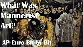 What Was Mannerist Art AP Euro Bit by Bit 49 [upl. by Ahl]