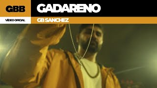 GB Sanchez  Gadareno Video Oficial [upl. by Virgel]