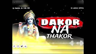 DAKOR NA THAKOR Tapori GARBA DJ RAHUL INTHEMIX vs DJ AKKU SURAT Part 2 [upl. by Tadashi]