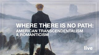 Where There Is No Path American Transcendentalism amp Romanticism  AMC Online [upl. by Aneret219]