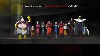 Dragonball Super Opening  Limit X Break Survivor EXTENDED [upl. by Lexis]