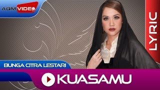 Bunga Citra Lestari  KuasaMu  Official Lyric Video [upl. by Peggir]