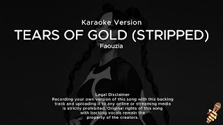 Faouzia  Tears of Gold Stripped Karaoke Version [upl. by Anniram258]