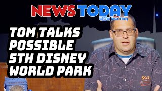 Tom Talks Possible 5th Disney World Park [upl. by Aaron767]