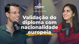 E012 Validação do diploma de odontologia para quem tem nacionalidade europeia 🇪🇺 [upl. by Hasheem862]