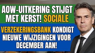 AOWuitkering stijgt met Kerst SVB kondigt nieuwe wijzigingen voor december aan [upl. by Briano269]