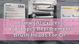 Review Aliexpress 4816pcs Replacement Brush Heads For OralB Electric Toothbrush Fit Advance Po [upl. by Ettesoj]