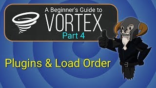 VORTEX  Beginners Guide 4  Plugins and Load Order [upl. by Katlaps]