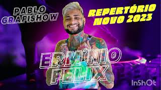 ERMÍNIO FELIX REPERTÓRIO NOVO 2023 [upl. by Eirrehc507]