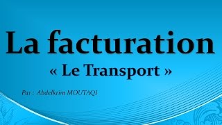 la facturation Le transport [upl. by Cyler]