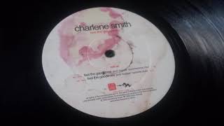 Charlene Smith  Feel The Goodtimes Eric Kupper Hysteria Dub [upl. by Ilaw]