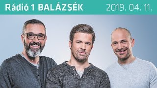 Rádió 1 Balázsék 20190411  Csütörtök [upl. by Enomed378]