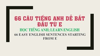 E TIẾNG ANH DỄ NHỚ English Tieng Anh [upl. by Labanna254]