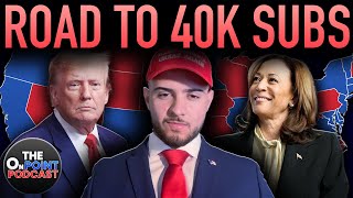 Road To 40K Subscribers And Discussing The 2024 President Election With On Point Politics [upl. by Willett]