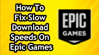 How To Fix Slow Download Speeds On Epic Games [upl. by Elleynod]