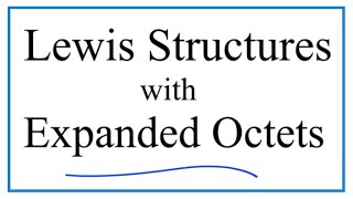 Lewis Structures for Compounds with Expanded Octets [upl. by Ailedo]