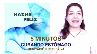 YO CURO ESTÓMAGO 5 Min de meditación curativa [upl. by Hareenum]