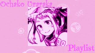 ♡🌕Ochako Uraraka Playlist💫♡ [upl. by Hedelman]