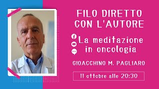 La meditazione in oncologia  Filo diretto con Gioacchino M Pagliaro [upl. by Hausner]