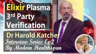 Reversed Age by 54 Study  Elixir 3rd Party Verification  Dr Harold Katcher Interview Series Ep2 [upl. by Ahsyen]