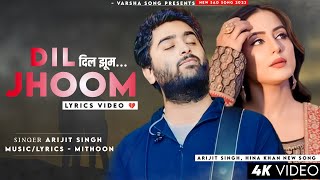 Bahut Khoobsurat Ho Aap Sar Se Panv Tak LYRICS Arijit Singh  Hina Khan  Dil Jhoom [upl. by Shimberg]