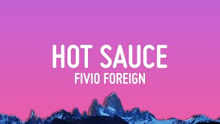 Fivio Foreign  Hot Sauce Lyrics [upl. by Aynek211]