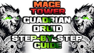 Guardian Druid Mage Tower Victory StepbyStep Guide to Domination [upl. by Adnaram]