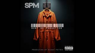 SPM  Won’t Be Forgotten 2025 remix Produced by Essay Potna [upl. by Silisav]