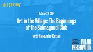 Art in the Village The Beginnings of the Salmagundi Club [upl. by Hephzipah428]