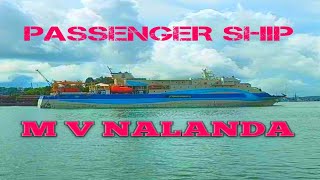 M V NALANDA  PASSENGER SHIP  NALANDA SHIP  ANDAMAN SHIP  SHIP JOURNEY [upl. by Bilac828]