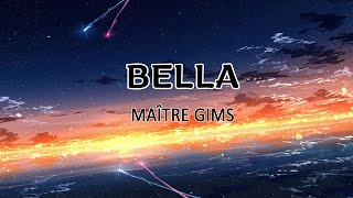 BELLA  MAÎTRE GIMS PAROLES [upl. by Law]