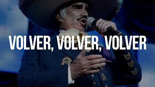 Vicente Fernández  Volver Volver LetraLyrics [upl. by Haduj826]