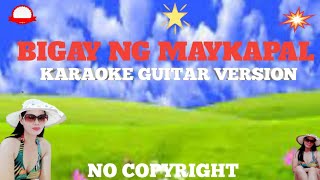 Bigay Ka Ng MayKapal Karaoke GUITAR VERSION No Copyright [upl. by Amaral]