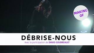 Luce Dufault Ft David Goudreault  Making of  Débrisenous [upl. by Airrat]