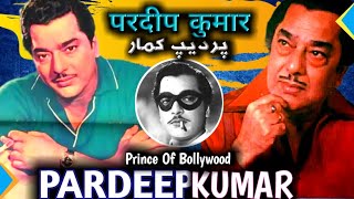 Pardeep Kumar  people Called him Prince of Bollywood  Biography amp Work [upl. by Simonsen855]