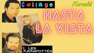 Collage  Hasta la vista Karaoké [upl. by Nylirej]