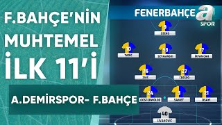 Fenerbahçenin Adana Demirspor Karşısındaki Muhtemel İlk 11İ  A Spor  Spor Ajansı  12112023 [upl. by Barcot]